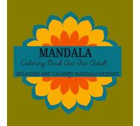 Mandala Colouring book: A Calming Journey of Intricate Mandala Designs for Stress Relief and Mindful Relaxation