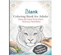Mandala Colouring Book for Adult: Draw & Color Your Own Relaxing Mandalas with 100+ Templates