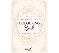 Mandala Colouring Book for Adults: 45 Relaxing Mandala Designs for Stress Relief, Mindfulness & Creative Expression
