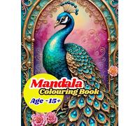 Mandala Colouring Book For Adults: Relaxing Mandala Designs for Stress Relief and Mindfulness.: Beautiful Mandala Patterns for Relaxation, Focus, and Creativity | Perfect for Teens & Adults (Age 15+)