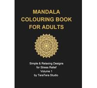 MANDALA COLOURING BOOK FOR ADULTS: Simple & Relaxing Designs for Stress Relief