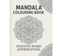 Mandala: Colouring book for adults with positive affirmations