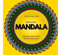 MANDALA Colouring Book: Intricate Version (MANDALA Mindful Colouring Series by ESTCYYOU)