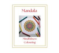 Mandala Colouring Book: Mindfulness Colouring