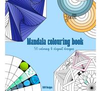 Mandala Colouring Book: Relaxing, Intricate Designs for Stress Relief, Mindfulness & Creativity: Relaxing, Intricate Designs for Stress Relief, Mindfulness and Creative Calm