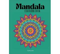 Mandala colouring book: Stress Relieving Designs for Relaxation and Mindfulness: Beautiful Circular Patterns and Intricate Zen Ornaments for Meditative Art Therapy and Calmness.