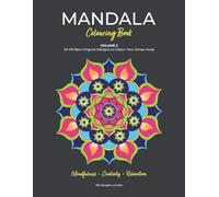 Mandala Colouring Book, Volume 2: 40 Original Designs to Colour Your Stress Away