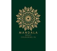 Mandala Colouring In: Adult colouring in book