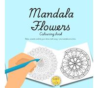 Mandala Colouring Volume 2: Flowers | Beautiful stress-relieving floral designs for mindful colouring: Relax, unwind, and let your stress melt away-one mandala at a time.