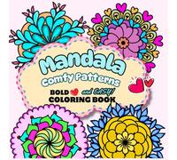 Mandala Comfy Patterns, Bold and Easy Coloring Book: Simple and Big Picture, Easy to Color. Design for Stress Relief, Relaxation and Mindfulness for Kids to Adults.