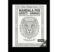 MANDALA CREATIVE: Mandala per adulti - Animali