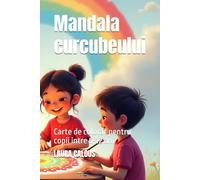 Mandala curcubeului: Carte de colorat pentru copii intre 5-12 ani