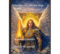 Mandala da colorare degli Angeli: Con messaggi e preghiere