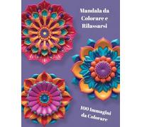 Mandala da Colorare e Rilassare - 100 Immagini da Colorare