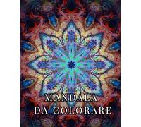 MANDALA DA COLORARE: Libro da colorare antistress con mandala di varie difficoltà.