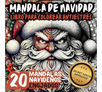Mandala de Navidad. Libro para colorear antiestrés. 20 Mandalas Navideños Enfadados. Aprobado para Secret Santa: Relajación Navideña con Ironía: 20 ... y Enfadados para Aligerar las Fiestas.