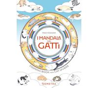 Mandala dei gatti. Coloring book per cat lovers. Ediz. a colori (Creatività antistress)
