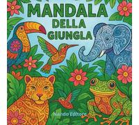 Mandala della Giugla: Libro da Colorare per Bambini ed Adulti