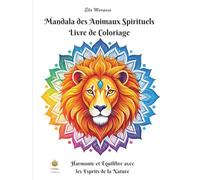 Mandala des Animaux Spirituels Livre de Coloriage: Harmonie et Équilibre avec les Esprits de la Nature (French Edition) (Ella Maropesa - Série de Coloriage Créatif)