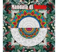 Mandala di Natale - L'arte del mandala libro da colorare antistress per adulti: La tecnica intricata del mandala incontra la magia del Natale. 50 Disegni rilassanti da colorare per adulti e ragazzi.