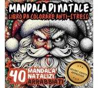 Mandala di Natale: Libro da Colorare Antistress con 40 Mandala Arrabbiati - Secret Santa: Relax Natalizio con Ironia: 40 Mandala Divertenti e Arrabbiati per Alleggerire le Feste!