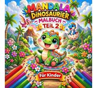Mandala Dinosaurier Malbuch - Teil 2: 70 niedlische Ausmalbilder für Kinder ab 6 (Magische Mandala Welt für Kinder ab 4 Jahren)