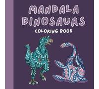 Mandala Dinosaurs: Coloring Book