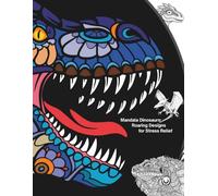 Mandala Dinosaurs: Roaring Designs for Stress Relief (Mandala Coloring Books by C Ciabattoni)