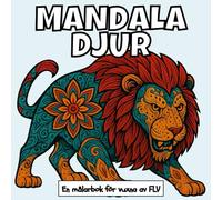 MANDALA DJUR: En målarbok för vuxna: terapeutisk, avkopplande, stressreducerande och ångestlindrande - idealisk för medveten närvaro, kreativitet och ... illustrationer av FLV (Målarböcker)