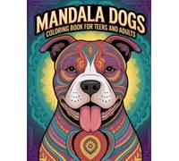 Mandala Dogs Coloring Book for Teens and Adults: Relaxing Canine Patterns | Engaging Designs for Focused Serenity