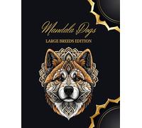 Mandala Dogs - Large Breed Edition: Coloring Book for Dog Lovers & Adults Seeking Relaxation