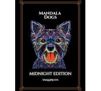 Mandala Dogs - Midnight Edition: Small Breeds: Black Background Coloring Book for Adults with White Line Illustrations for Neon Markers, Gel Pens & Stress Relief