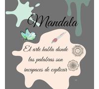 Mandala el arte habla donde las palabras son incapaces de explicar. Cuaderno de dibujo, diseños simples, perfecto para transmitir toda tu creatividad.