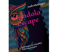 Mandala Escape: 50 Designs for Mindful Coloring Escapes