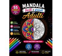 Mandala Facili e Grandi per Adulti: 55 Mandala da Colorare | Linee Spesse e Disegni Semplici | Libro Antistress per Rilassarsi e Liberare la Creatività