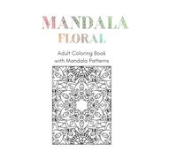 Mandala Floral Adult Coloring Book: 20 Unique Rectangular Floral Mandala Illustrations (Adult Mandala Coloring Books)