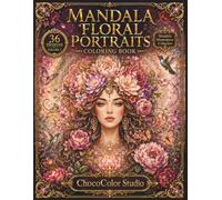 Mandala Floral Portraits Coloring Book: 36 Elegant Women, Botanical Mandalas, Decorative Florals & Premium Grayscale Designs for Adults (Mandala Masterpiece Collection)