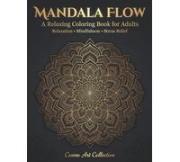MANDALA FLOW: A Relaxing Coloring Book for Adults Relaxation • Mindfulness • Stress Relief