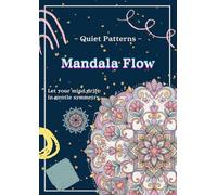 Mandala Flow: Adult Coloring Book for Stress Relief and Mindfulness | 15 Intricate Mandala Designs, Single-Sided Pages (Quiet Patterns)