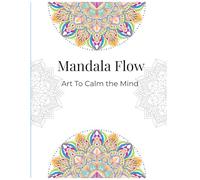 Mandala Flow: Art To Calm the Mind