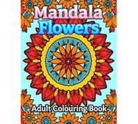Mandala Flowers Adult Colouring Book