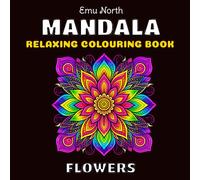 Mandala: Flowers - Relaxing Colouring Book