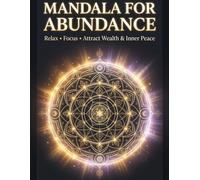 Mandala for abudance: Transform your subconscious beliefs about money through mindful coloring, affirmations, and manifestation techniques.
