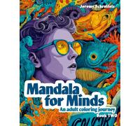 Mandala for Minds - Book TWO: An Adult Coloring Journey (Mandala Journeys for the Mind)
