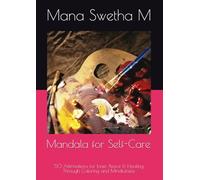 Mandala for Self-Care: 50 Affirmations for Inner Peace & Healing Through Coloring and Mindfulness