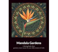 Mandala Gardens: Calming Floral Coloring Book for Relaxation, Stress Relief & Mindfulness: 31 Intricate Single-Sided Flower & Pattern Designs for Adults