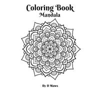 Mandala Harmony: A Coloring Book for Relaxation and Focus