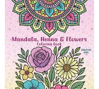Mandala, Henna & Flowers Coloring Book - Bold & Easy Fun for Kids & Adults