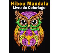 Mandala Hibou Livre de coloriage: 50 magnifiques mandalas de hiboux pour la relaxation et le soulagement du stress
