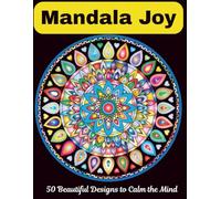 Mandala Joy: Relaxing Coloring Journey for Kids, Teens, and Adults | 50 large sheets